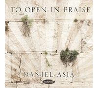 DANIEL ASIA To Open In Praise (CD)