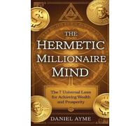 Daniel Ayme The Hermetic Millionaire Mind (Tascabile)