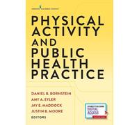 Daniel B. Bornstein, Ph Physical Activity and Public Health Practic (Tascabile)