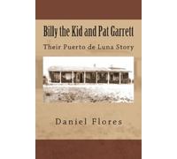 Daniel B. Flores Daniel B Flores Billy the Kid and Pat Garrett (Tascabile)