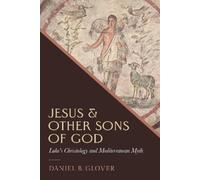Daniel B. Glover Jesus and Other Sons of God (Copertina rigida)