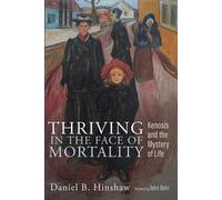 Daniel B Hinshaw Thriving in the Face of Mortality (Tascabile)