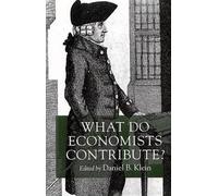Daniel B. Klein What Do Economists Contribute? (Copertina rigida)