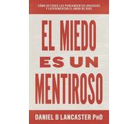 Daniel B Lancaster El Miedo es un Mentiroso (Tascabile)