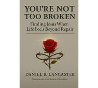 Daniel B Lancaster You're Not Too Broken (Tascabile)