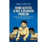 Daniel B Legoff Being Autistic is Not a Behavior Problem (Tascabile)