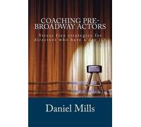 Daniel B Mills Coaching Pre-Broadway Actors (Tascabile)