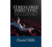Daniel B Mills Stress Free Directing (Tascabile)