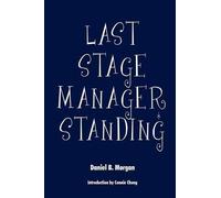 Daniel B Morgan Last Stage Manager Standing (Tascabile)