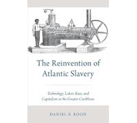 Daniel B. Rood The Reinvention of Atlantic Slavery (Tascabile)