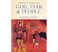 Daniel B. Rowland God, Tsar, and People (Copertina rigida)
