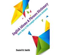 Daniel B Smith English Idioms & Phrases Dictionary (Tascabile)