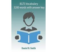 Daniel B Smith IELTS Vocabulary 3200 words with answer Key (Tascabile)