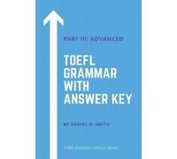Daniel B Smith TOEFL Grammar With Answer Key Part III (Tascabile)