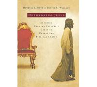 Daniel B. Wallace Darrell L. Bock Dethroning Jesus (Tascabile)