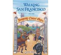 Daniel Bacon Walking San Francisco on the Barbary Coast Trail (Tascabile)