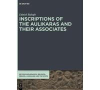 Dániel Balogh Inscriptions of the Aulikaras and Their Associa (Copertina rigida)