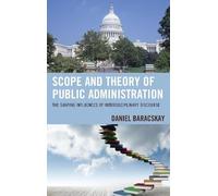 Daniel Baracskay Scope and Theory of Public Administration (Tascabile)