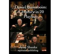 Daniel Barenboim: A History in 20 Playlists