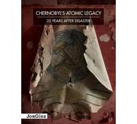 Chernobyl's atomic legacy. 25 years after disaster. Ediz. illustrata [Lingua Inglese]