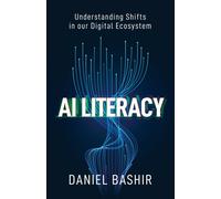 AI Literacy: Understanding Shifts in our Digital Ecosystem