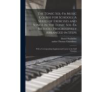 Daniel Batchell The Tonic Sol-fa Music Course for Schools. A Series (Tascabile)