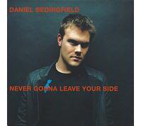 Daniel Bedingfield - Never Gonna Leave Your Side [Edizione: Regno Unito]