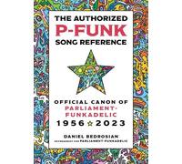 Daniel Bedrosian The Authorized P-Funk Song Reference (Copertina rigida)