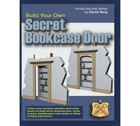 Daniel Berg Build Your Own Secret Bookcase Door (Tascabile)