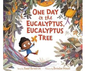 Daniel Bernstrom One Day In The Eucalyptus, Eucalyptus Tree (Copertina rigida)
