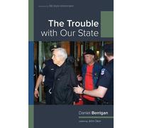 Daniel Berrigan The Trouble with Our State (Tascabile)