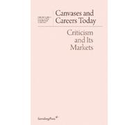 Daniel Birnbaum Isabelle Graw George Bak Canvases and Careers Today (Tascabile)