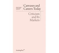 Daniel Birnbaum Isabelle Graw George Bak Canvases and Careers Today (Tascabile)