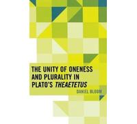 Daniel Bloom The Unity of Oneness and Plurality in Plato's Th (Copertina rigida)