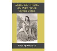 Daniel Bodi Abigail, Wife of David, and Other Ancient Orienta (Copertina rigida)