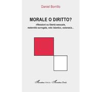 Daniel Borrillo Morale o diritto? (Tascabile) Harmattan Italia