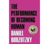 Daniel Borzutzky The Performance of Becoming Human (Tascabile)