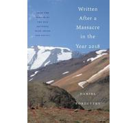 Daniel Borzutzky Written After a Massacre in the Year 2018 (Tascabile)