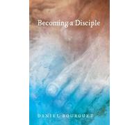 Daniel Bourguet Becoming a Disciple (Tascabile)