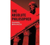 Daniel Branco The Absolute Philosopher (Tascabile)