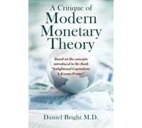 Daniel Bright A Critique of Modern Monetary Theory (Tascabile)