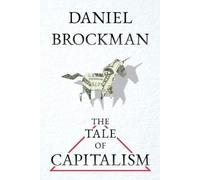 Daniel Brockman The Tale of Capitalism (Tascabile)