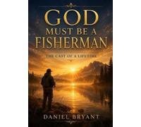 Daniel Bryant God Must Be a Fisherman (Tascabile) God Must Be