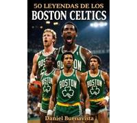 Daniel Buenavista 50 Leyendas de los Boston Celtics (Tascabile)