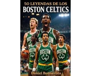 Daniel Buenavista 50 Leyendas de los Boston Celtics (Tascabile)