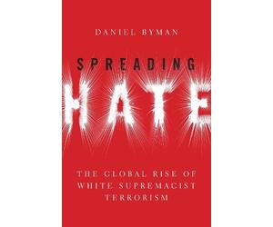 Daniel Byman Spreading Hate (Copertina rigida)