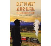 Daniel C.A. Christian East to West across Russia: The Long Journey H (Tascabile)