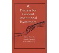 Daniel C Bancroft Donald J Caldwell R A Process for Prudent Institut (Tascabile)