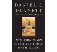 Daniel C. Dennet Intuition Pumps And Other Tools for Thinkin (Copertina rigida)