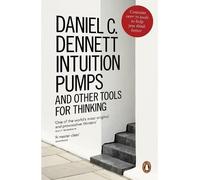 Daniel C. Dennett Intuition Pumps and Other Tools for Thinking (Tascabile)